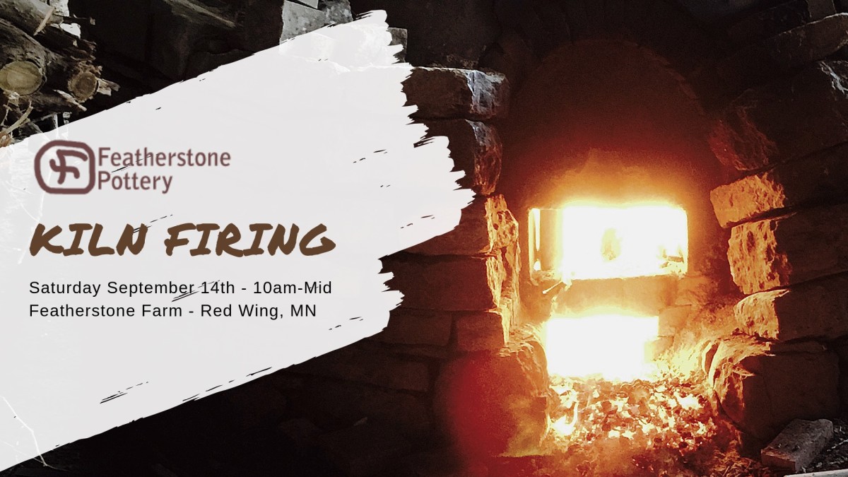 Annual Kiln Firing & Open House Featherstone Pottery Explore Minnesota
