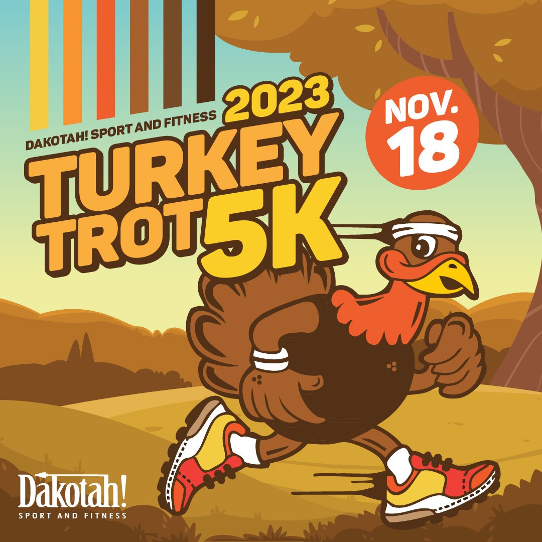 Dakotah! Sport and Fitness Turkey Trot 5K and Kid's 1/2 Mile Fun Run